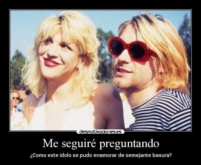 Me seguiré preguntando - ¿Como este ídolo se pudo enamorar de semejante basura?