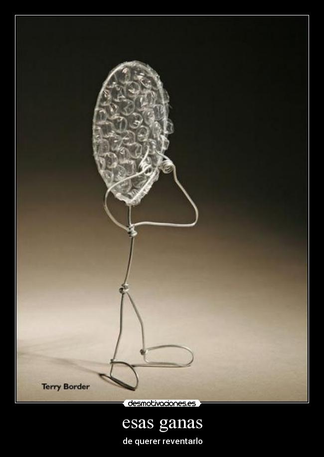 esas ganas - de querer reventarlo