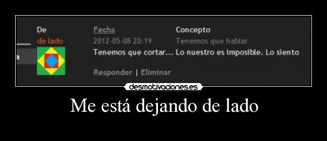 Me está dejando de lado -