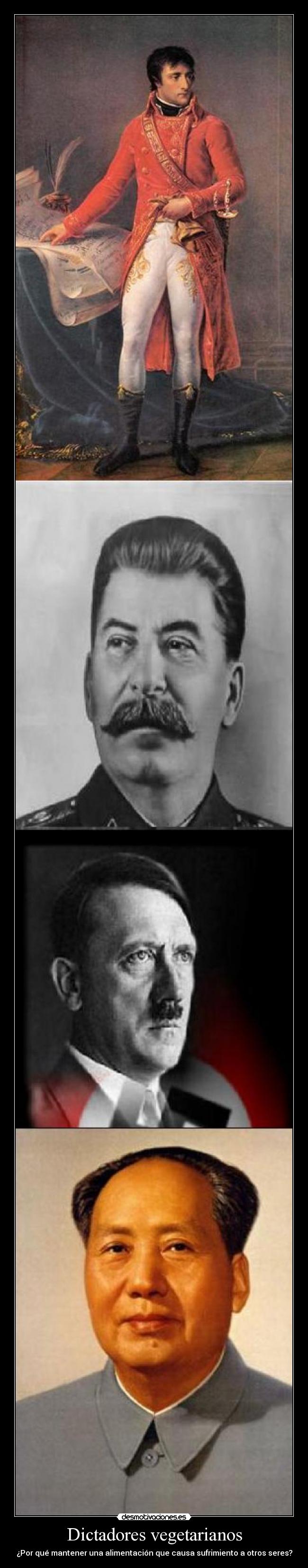 Dictadores vegetarianos - ¿Por qué mantener una alimentación que causa sufrimiento a otros seres?