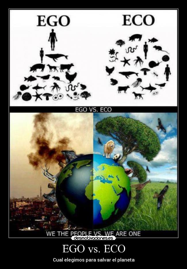 EGO vs. ECO - Cual elegimos para salvar el planeta