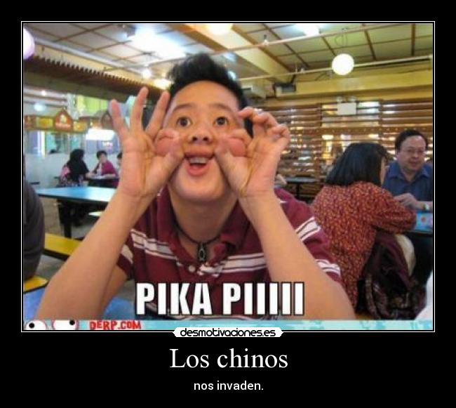 Los chinos - nos invaden.