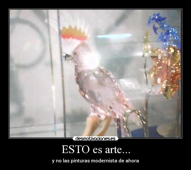 ESTO es arte... - y no las pinturas modernista de ahora