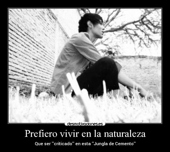 Prefiero vivir en la naturaleza - 