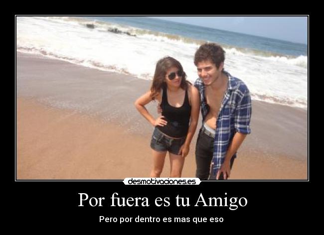 Por fuera es tu Amigo - 