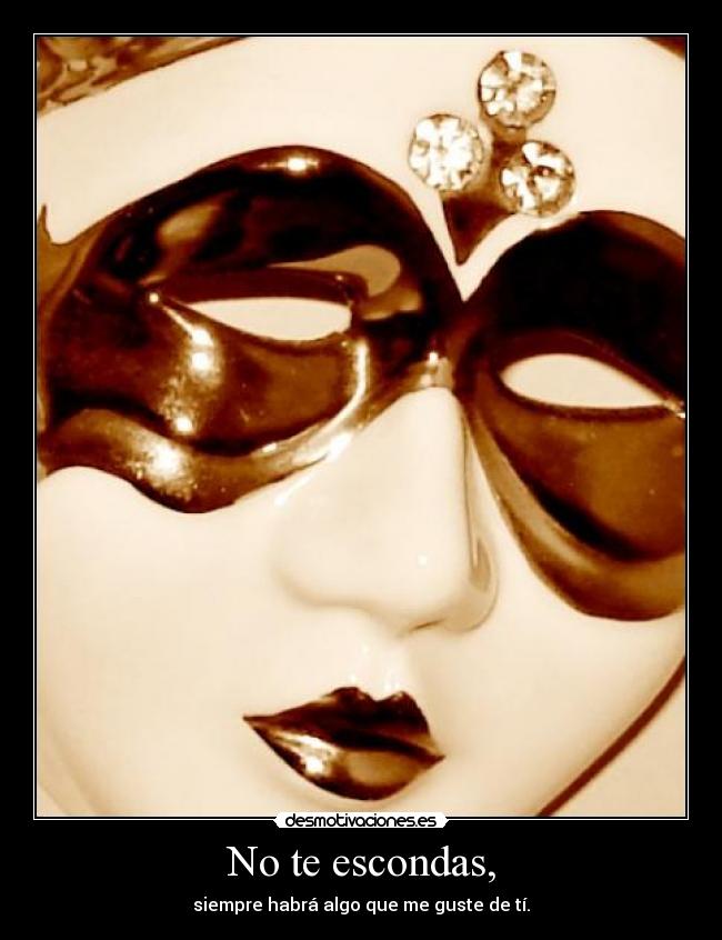 No te escondas, - 