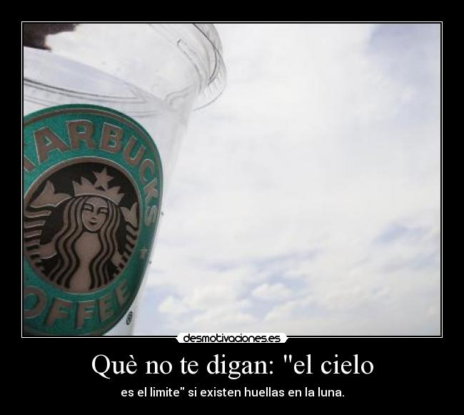 Què no te digan: el cielo - es el limite si existen huellas en la luna.
