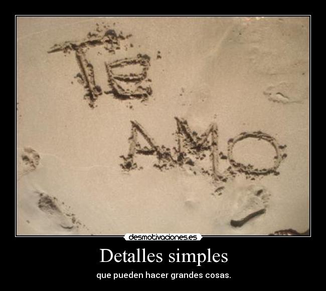 Detalles simples - que pueden hacer grandes cosas.