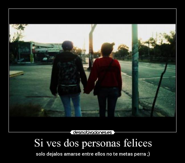 Si ves dos personas felices - 