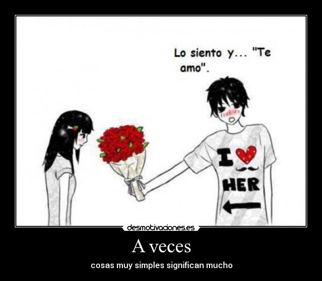 A veces - cosas muy simples significan mucho