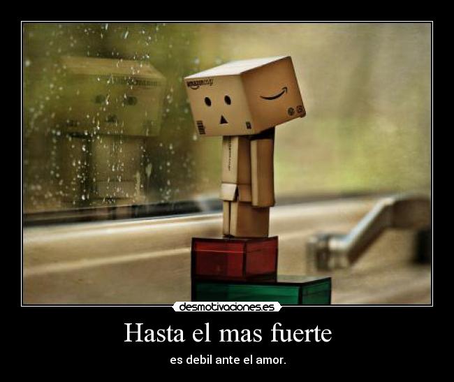 Hasta el mas fuerte -