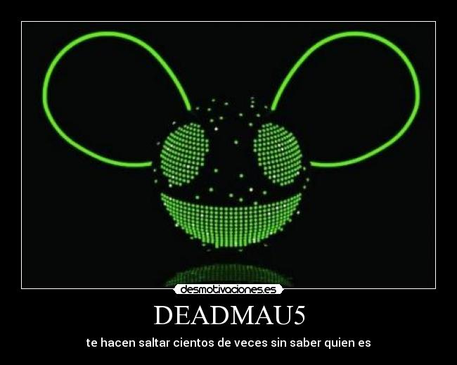 DEADMAU5 -
