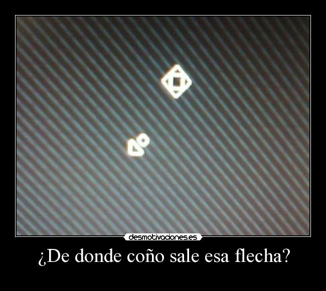 ¿De donde coño sale esa flecha? - 