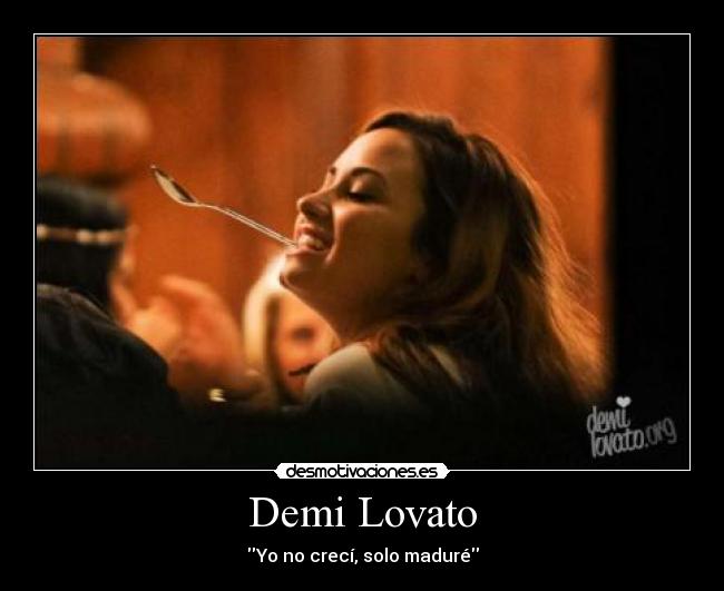 Demi Lovato - Yo no crecí, solo maduré