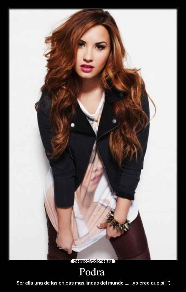 Podra - Ser ella una de las chicas mas lindas del mundo .......yo creo que si :)