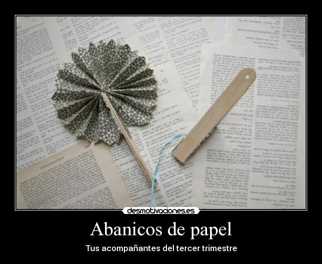 Abanicos de papel - Tus acompañantes del tercer trimestre