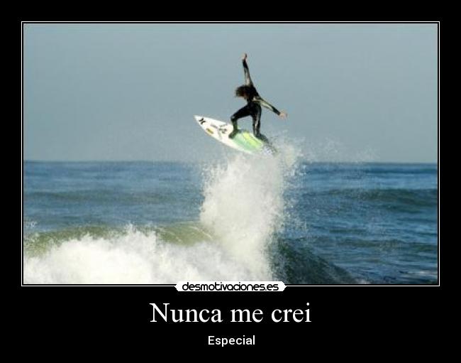 Nunca me crei - Especial