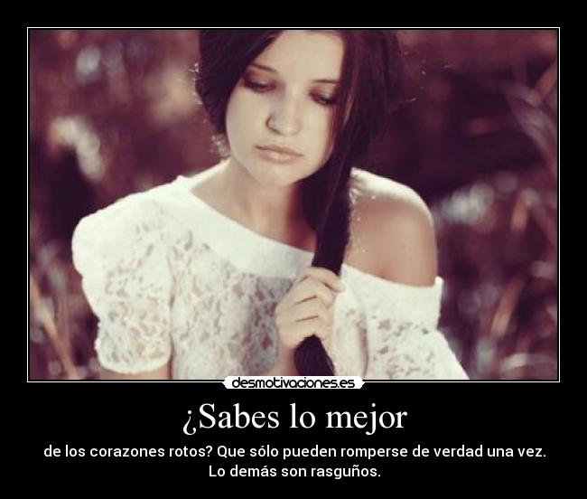 ¿Sabes lo mejor -