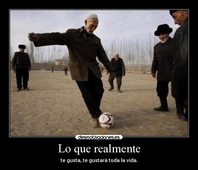 Lo que realmente -