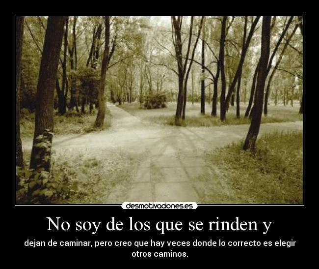 No soy de los que se rinden y -