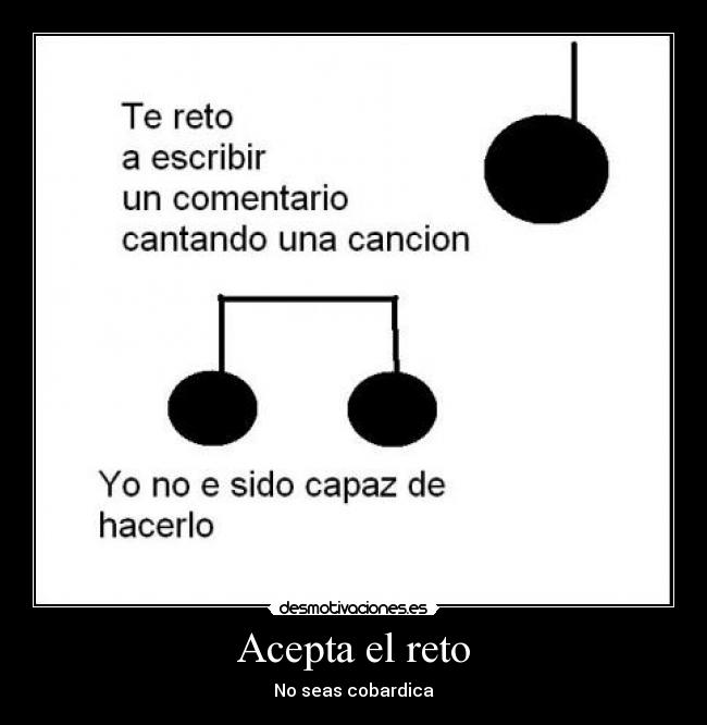 Acepta el reto - No seas cobardica