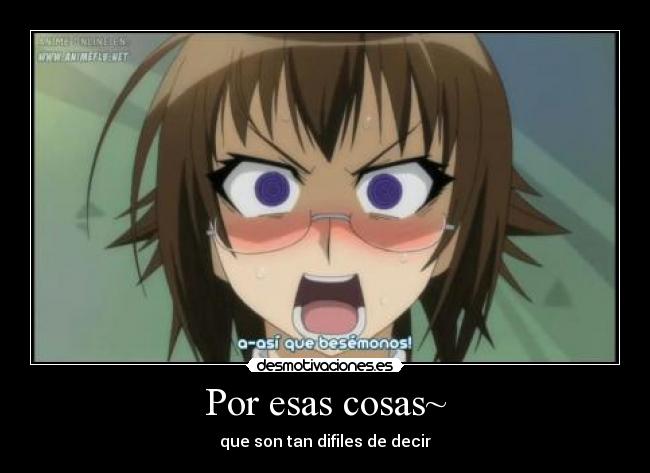 Por esas cosas~ - 