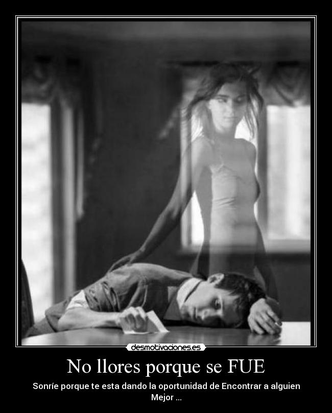 No llores porque se FUE -