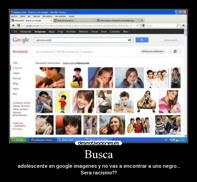 Busca - adolescente en google imagenes y no vas a encontrar a uno negro...
Sera racismo??