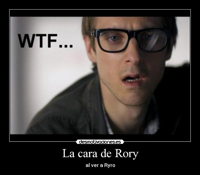 La cara de Rory -