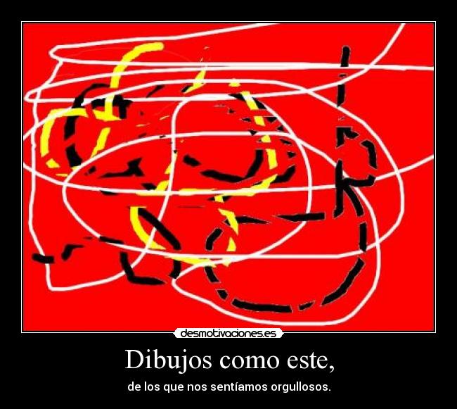 Dibujos como este, -