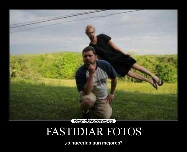 FASTIDIAR FOTOS -