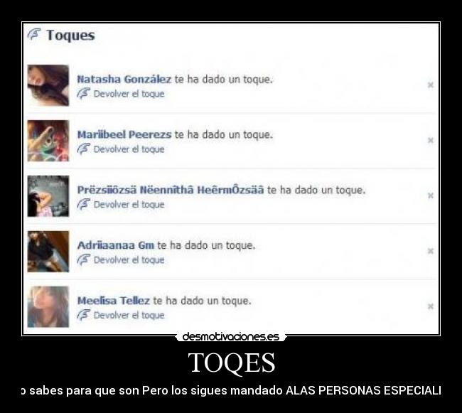TOQES - No sabes para que son Pero los sigues mandado ALAS PERSONAS ESPECIALES