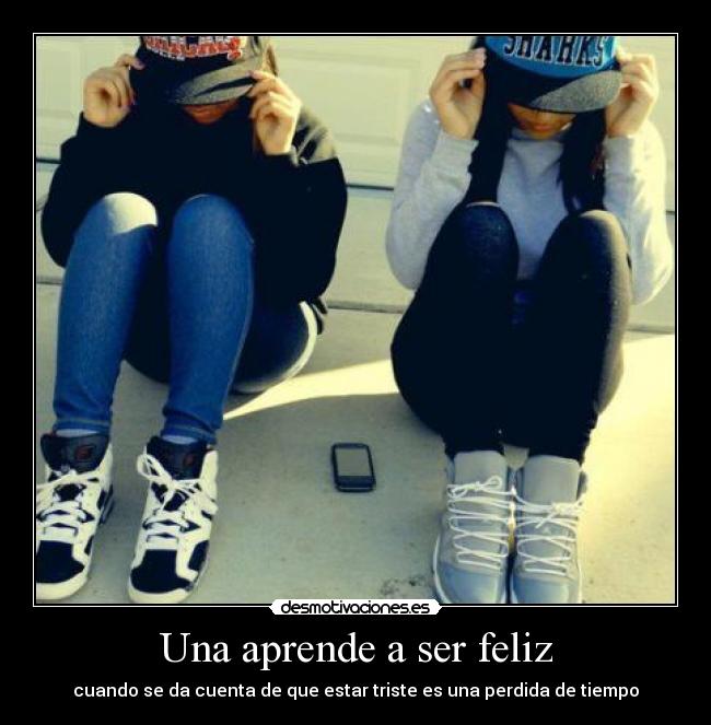 Una aprende a ser feliz -