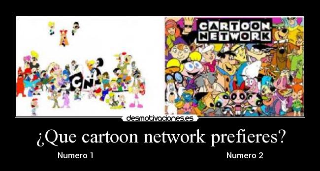 ¿Que cartoon network prefieres? - Numero 1 Numero 2