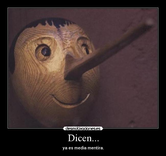 Dicen... - ya es media mentira.