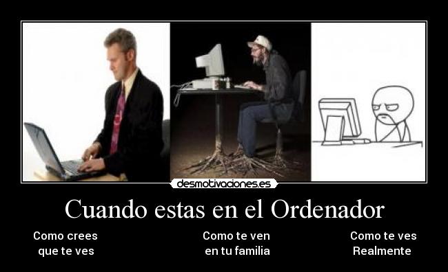 Cuando estas en el Ordenador - 
