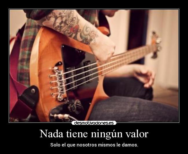 Nada tiene ningún valor - 