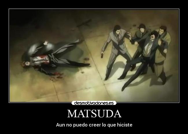 MATSUDA - Aun no puedo creer lo que hiciste