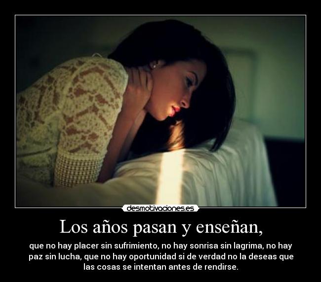 Los años pasan y enseñan, - 