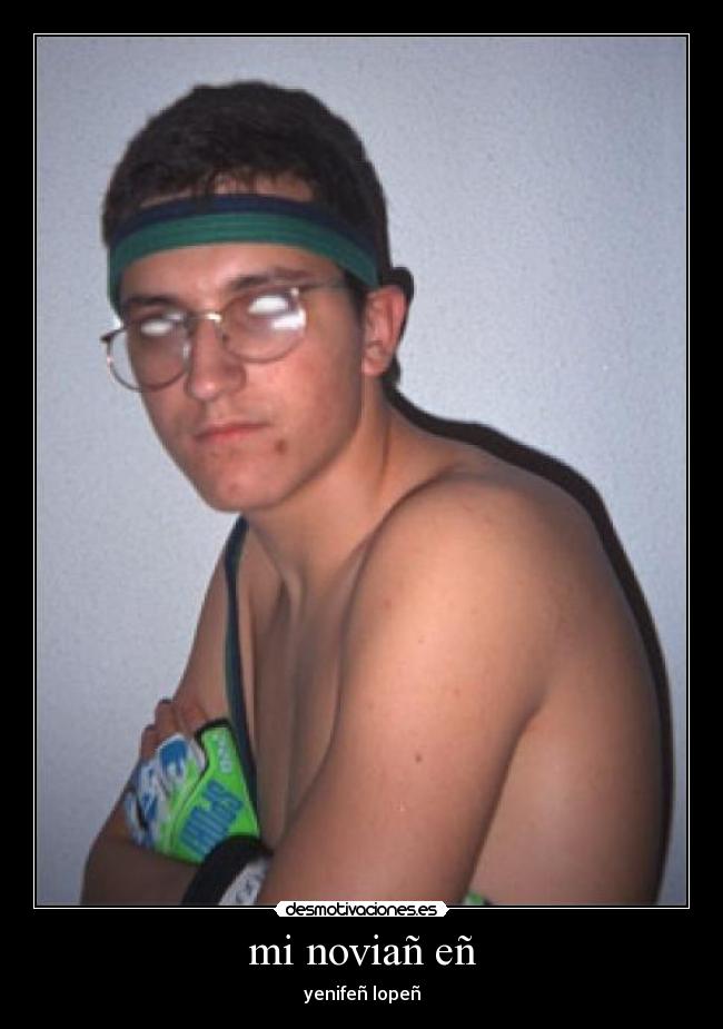 mi noviañ eñ - yenifeñ lopeñ