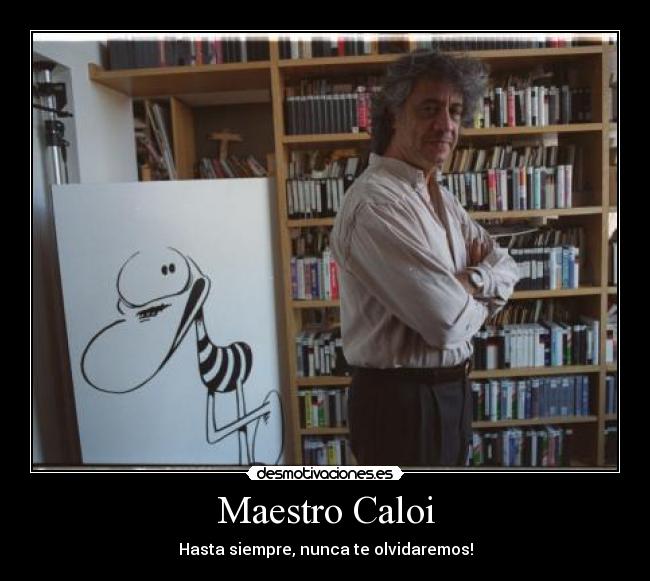 Maestro Caloi - Hasta siempre, nunca te olvidaremos!