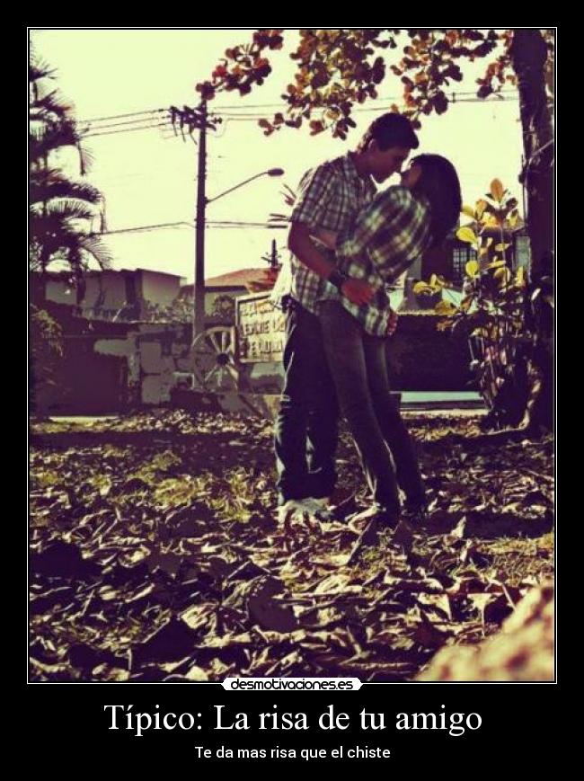 Típico: La risa de tu amigo - 