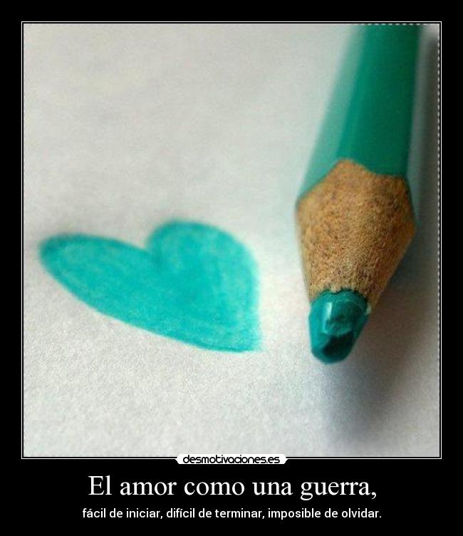 El amor como una guerra, -