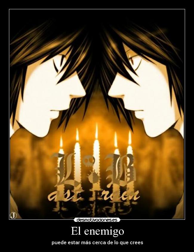 carteles enemigo elle lawliet beyond birthday death note another code enemigo cerca desmotivaciones