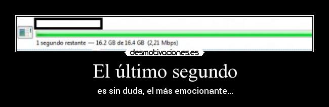 El último segundo - es sin duda, el más emocionante...