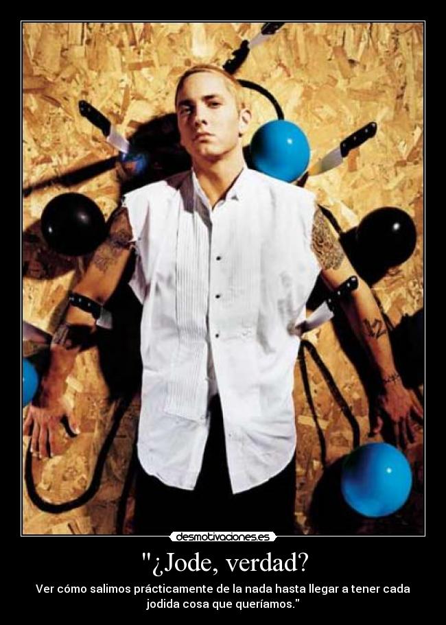 ¿Jode, verdad? -