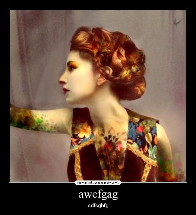 awefgag -