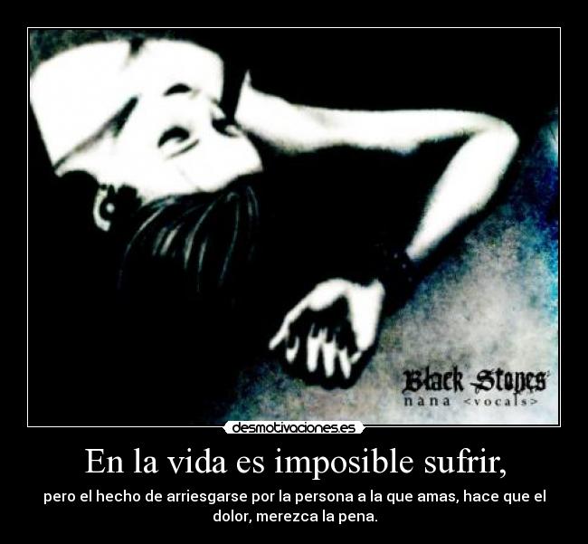En la vida es imposible sufrir, - 