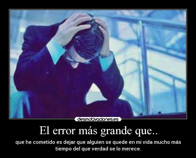 El error más grande que.. - 