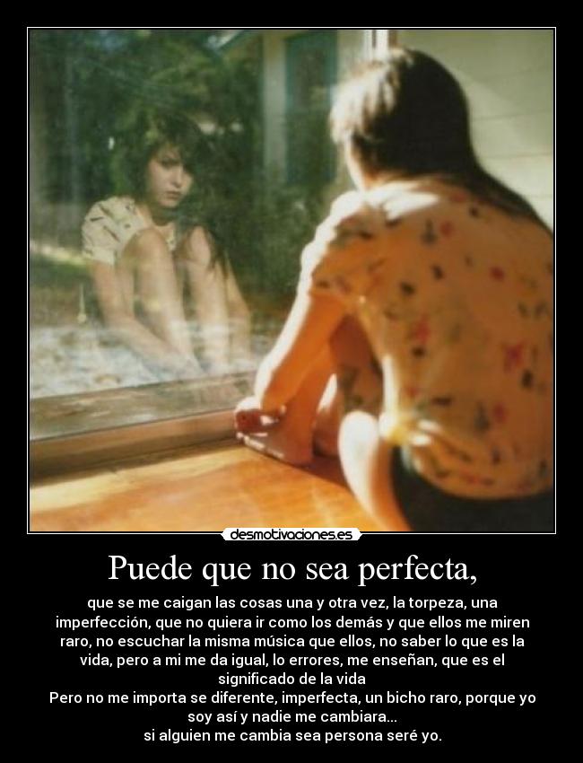 Puede que no sea perfecta, -